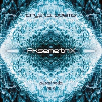 Aksemetrix - Crystal Poems (2019)