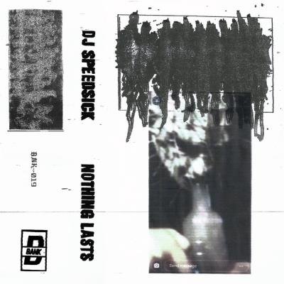 DJ Speedsick - Nothing Lasts (2019)