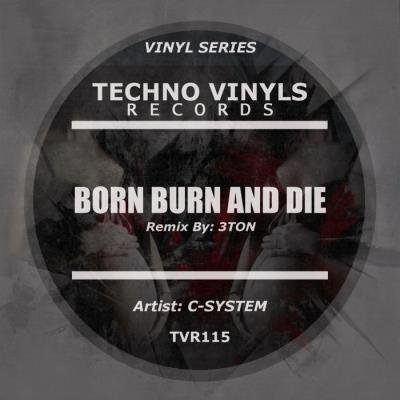 C-System - Born Burn & Die (2019)