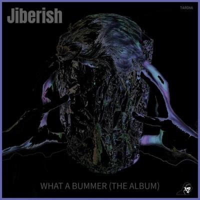 Jiberish - What A Bummer (The Album) (2019)