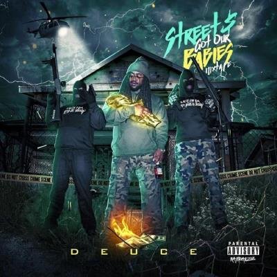 Deuce - Street$ Got Our Babies (Mixtape) (2019)