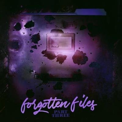Forgotten Files, Pt 3 (2019)