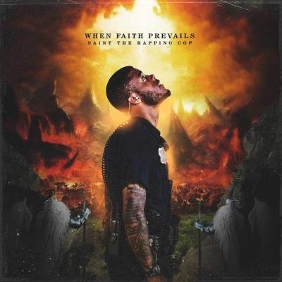 Saint the Rapping Cop - When Faith Prevails (2019)