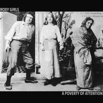 Roxy Girls - A Poverty of Attention (2019)