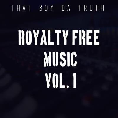 That Boy Da Truth - Royalty Free Music, Vol. 1 (2019)