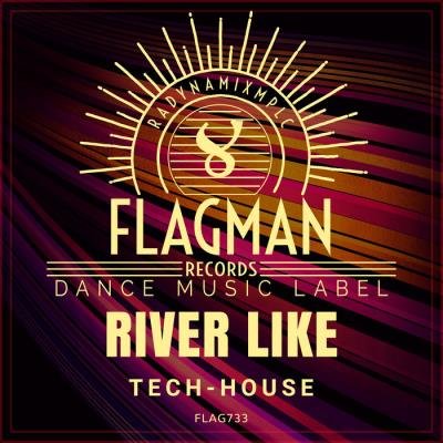 River Like Tech House (2019)