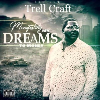 Trell Craft - 901 Law Manifesting My Dreams to Money (2019)