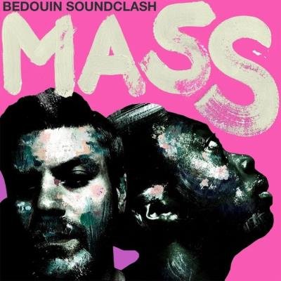 Bedouin Soundclash - Mass (2019)