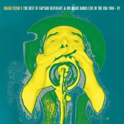 Captain Beefheart & his Magic Bands - Magneticism II: (Live in the USA 1966-81) (2019)