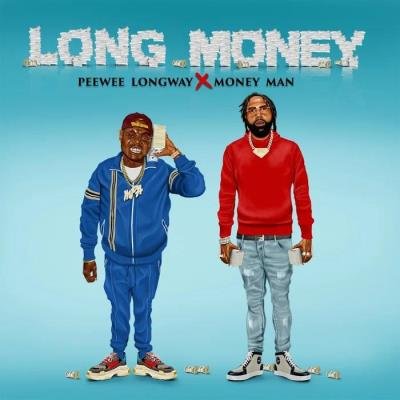 Peewee Longway and Money Man - Long Money (2019)