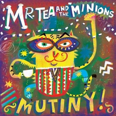 Mr Tea and the Minions - Mutiny! (2019)