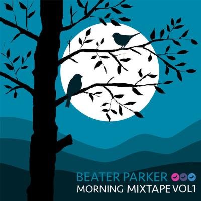 Beater Parker - Morning Mix Tape, Vol. 1 (2019)