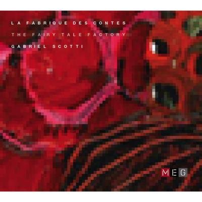 Gabriel Scotti - La Fabrique des contes, The Fairy Tale Factory (2019)