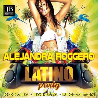Alejandra Roggero - Latino Party (Kizomba -Bachata -Reggaeton) (2019)