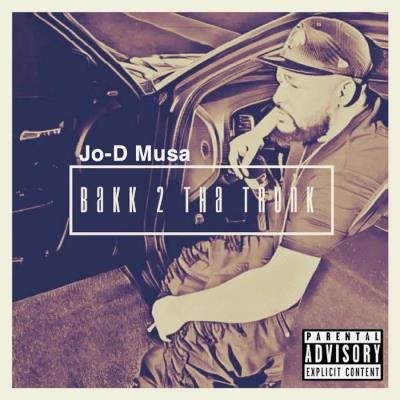 Jo-D Musa - Bakk 2 tha Trunk (2019)