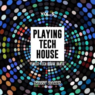 Playing Tech House, Vol. 5 (Finest Tech House Beats) (2019)