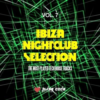 Ibiza Nightclub Selection, Vol. 7 (The Most Played Tech House Tracks) (2019)