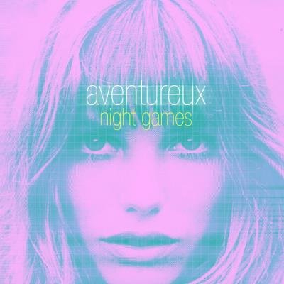 Aventureux - Night Games (2019)