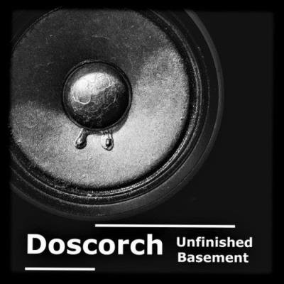 Doscorch - Unfinished Basement (2019)