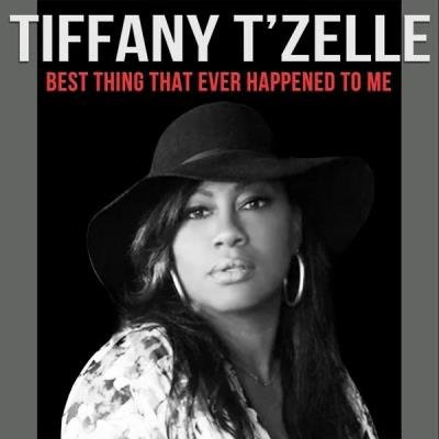 Tiffany T'Zelle - Best Thing That Ever Happened to Me (2019)