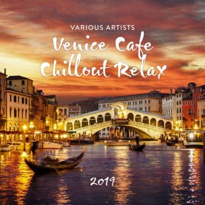 Venice Cafe Chillout Relax 2019 (2019)