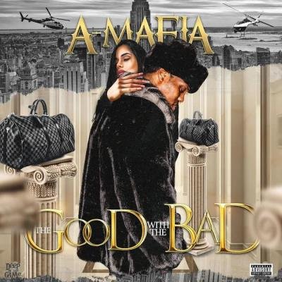 A-Mafia - The Good With the Bad (2019)