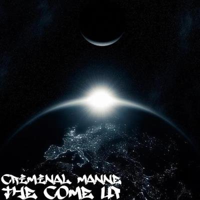Criminal Manne - The Come Up (2019)