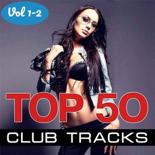 Top 50 Club Tracks Vol. 1-2 (2019)