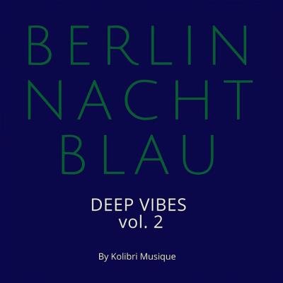 Berlin Nachtblau - Deep Vibes Vol 2 (2019)