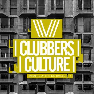 Clubbers Culture: Warming Up Techno Tracks 2 (2019)