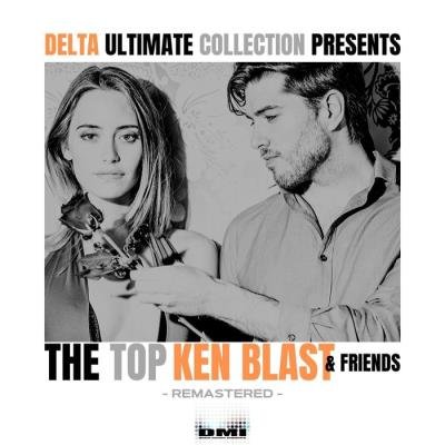 Delta Ultimate Collection Presents Ken Blast & Friends (Remastered) (2019)