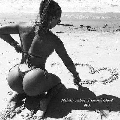 Melodic Techno On Seventh Cloud #03 (2019)