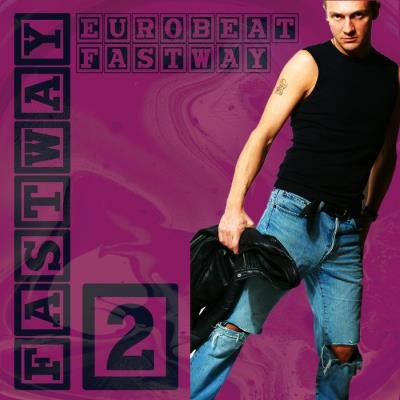 Fastway - Eurobeat Fastway 2 (2019)