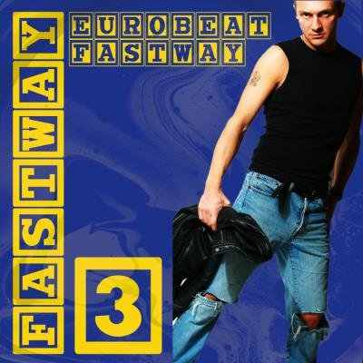 Fastway - Eurobeat Fastway 3 (2019)