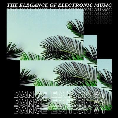 The Elegance Of Electronic Music - Dance Edition #1 (2019)
