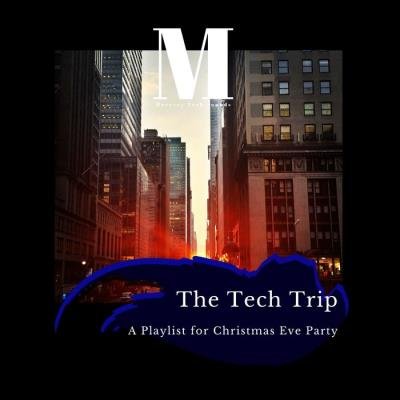 The Tech Trip - A Playlist For Christmas Eve Party (2019)