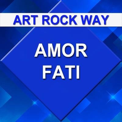 Art Rock Way - Amor Fati (2019)