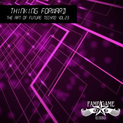 Thinking Forward - The Art of Future Techno, Vol. 23 (2019)