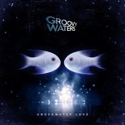 Groovy Waters - Underwater Love (2019)