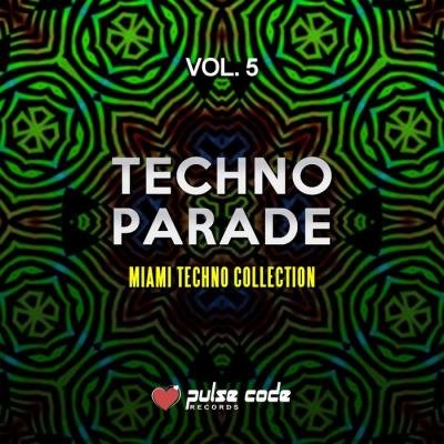 Techno Parade, Vol. 5 (Miami Techno Collection) (2019)