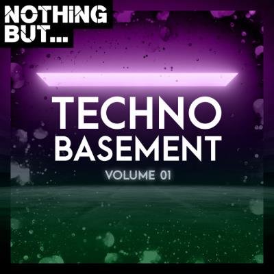 Nothing But... Techno Basement, Vol. 01 (2019)