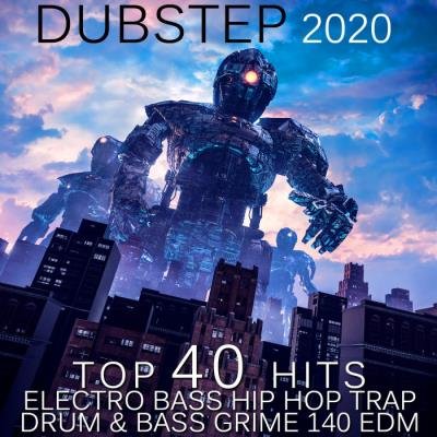Dubstep 2020 Top 40 Hits Electro Bass Hip Hop Trap Drum & Bass Grime 140 EDM (2019)