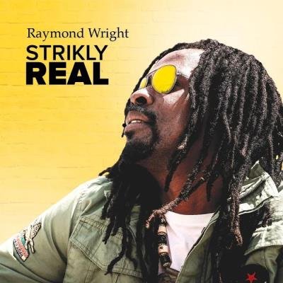 Raymond Wright - Strikly Real (2019)