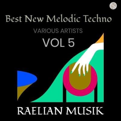Best New Melodic Techno Vol. 5 (2019)