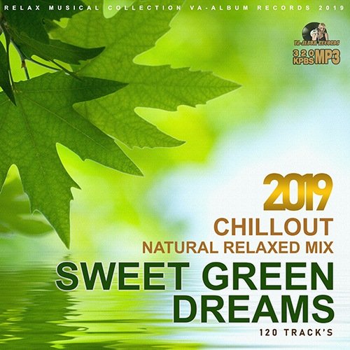 Sweet Green Dreams: Natural Relaxed Mix (2019)