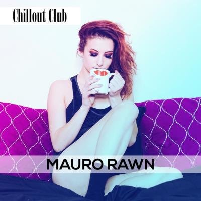 Mauro Rawn - Chillout Club (2019)