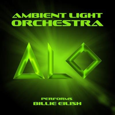 Ambient Light Orchestra - ALO Performs Billie Eilish (2019)