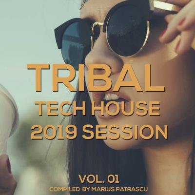 Tribal Tech House 2019 Session, Vol. 01 (2019)