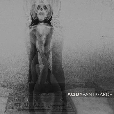 Acid Avant-Garde (2019)