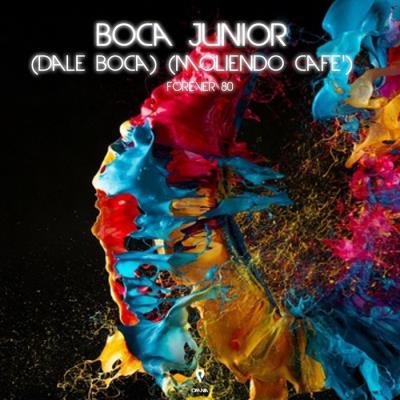Forever 80 - Boca Junior (Dale Dale Boca) (Moliendo Cafe) (2019)